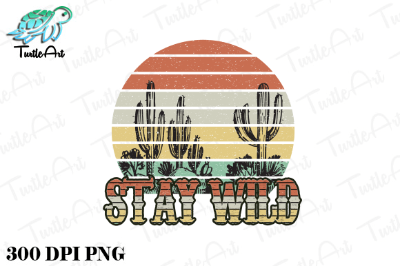 Download Stay Wild Cactus Retro Sublimations - Retro sublimations Collection